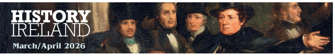 History Ireland March/April 2026